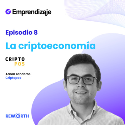 episode La criptoeconomía con Aaron Landeros de Criptopos artwork