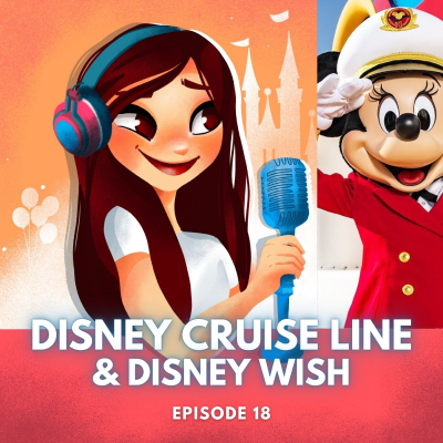 Feenstaub & Mauseohren | Disney Podcast - #18: Disney Cruise Line und Disney Wish | Alle Highlights rund um das neue Disney Kreuzfahrtschiff