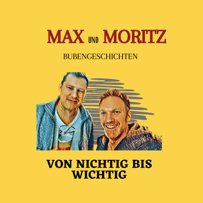 Von Nichtig bis Wichtig. Der Podcast mit Max und Moritz