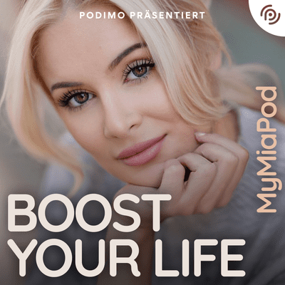 MyMiaPod - Boost your Life - podcast