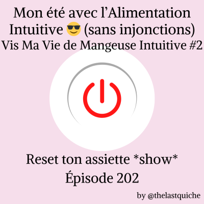 episode Mon été avec l'Alimentation Intuitive 😎 (sans injonctions) - Vis Ma Vie de Mangeuse Intuitive #2 artwork