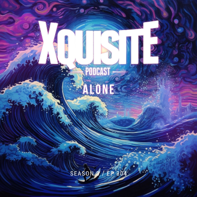 episode Xquisite Podcast 304 – Alone artwork