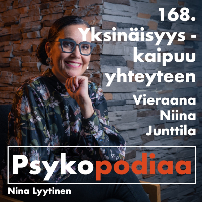 episode 168. Yksinäisyys - kaipuu yhteyteen. Vieraana Niina Junttila. artwork