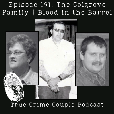 episode Episode 191: The Colegrove Family | Blood in the Barrel artwork