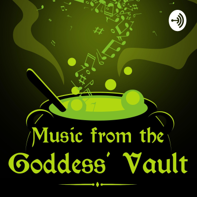 Music From the Goddess' Vault Podcast