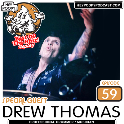 episode Best Of The Butt Replay: Pooping as a Touring Musician with Drummer Drew Thomas artwork