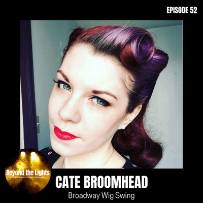 episode 52. CATE BROOMHEAD - Broadway Wig Swing artwork