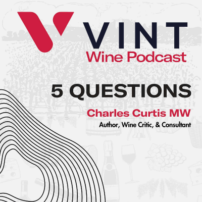 episode Five Questions with Charles Curtis MW: Burgundy, Champagne, and Vintages to Know artwork
