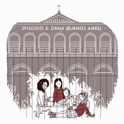 episode Episodio 3: Dana (Buenos Aires) artwork