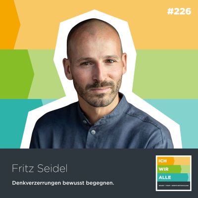 episode Fritz Seidel: Denkverzerrungen bewusst begegnen artwork