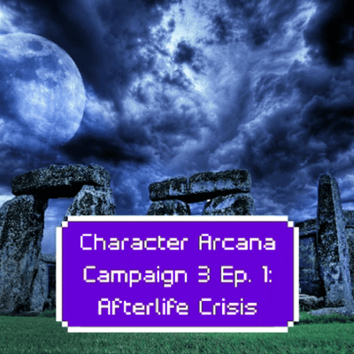 episode Character Arcana (D&D) C3: Ep. 1: Afterlife Crisis artwork