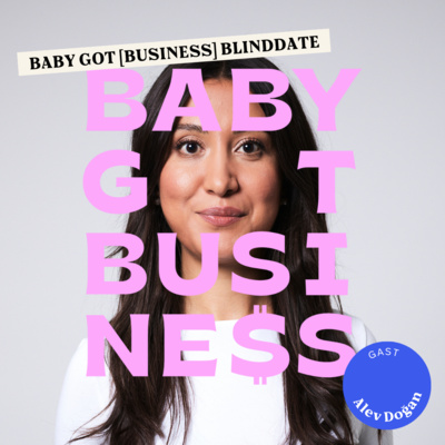 Baby got [Business] Blinddate mit Chefreporterin Alev Doğan
