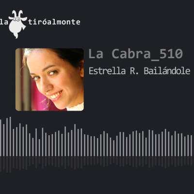 episode La cabra 510. Estrella R. Bailándole a la vida. artwork