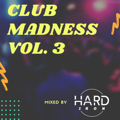 episode Hard Iron pres. Club Madness Vol. 3 artwork