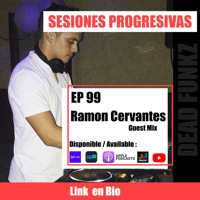 episode S7E99 - Sesiones Progresivas Episode 99 Guest Mix Ramon Cervantes artwork