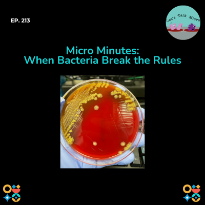 episode 213: Micro Minutes: When Bacteria Break the Rules artwork