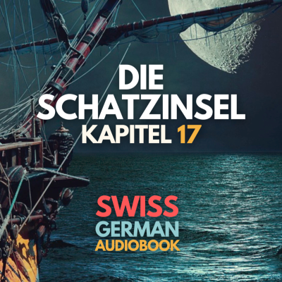 episode #071 Die Schatzinsel von Robert Louis Stevenson – Kapitel 17: Die letzte Fahrt der Jolle (Schweizerdeutsch Hörbuch B2/C1) artwork