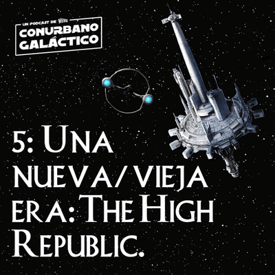 episode 5: Una nueva/vieja era: The High Republic artwork