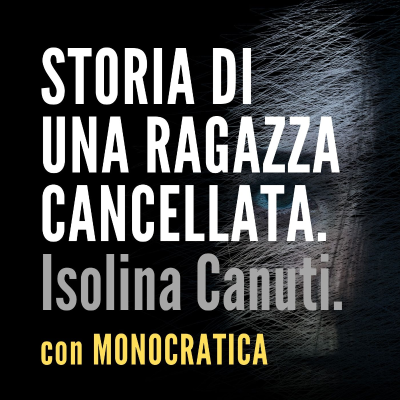 episode STORIA DI UNA RAGAZZA CANCELLATA. Isolina Canuti. artwork