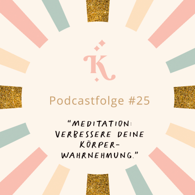 episode #25 Meditation: Verbessere deine Körperwahrnehmung artwork