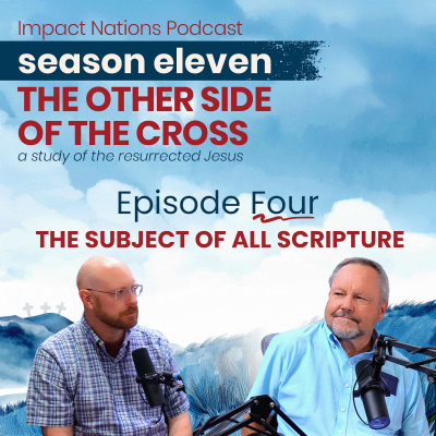 episode 11-4 - The Other Side of the Cross: The Subject of All Scripture artwork