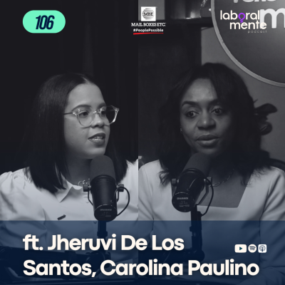 episode 106. Tu primer trabajo ft. Jheruvi De los Santos, Carolina Paulino artwork