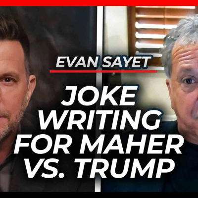 episode The Difference Between Writing Jokes for Bill Maher & Donald Trump | Evan Sayet artwork