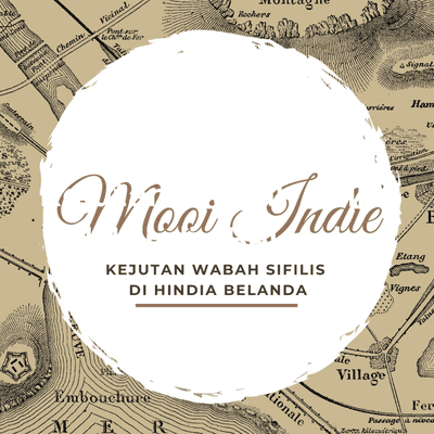 Kejutan Wabah Sifilis di Hindia Belanda - Podcast Mooi Indie Ilmu Sejarah UNAIR