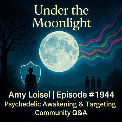episode Under the Moonlight_ Psychedelic Awakening, Targeting & Community Q&A TSP, Amy Loisel #1944 artwork