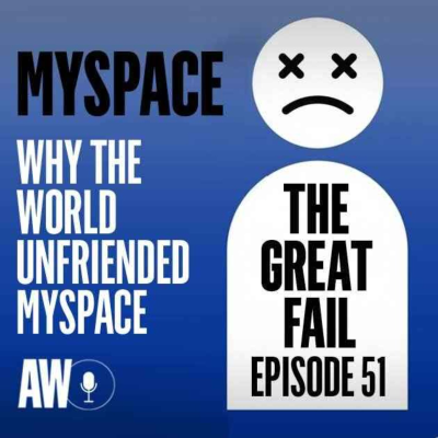 episode Episode 51: Why the World Unfriended MySpace artwork