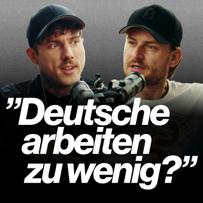 episode ARBEITSMORAL IM KELLER - Fehlt den Deutschen der richtige Anreiz oder sind sie zu verwöhnt? artwork
