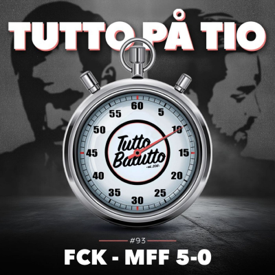 episode Tutto på tio – FCK-MFF 5-0 artwork