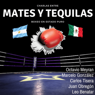 episode EP 25. Charlas entre Mates y Tequilas, Boxeo en estado puro artwork