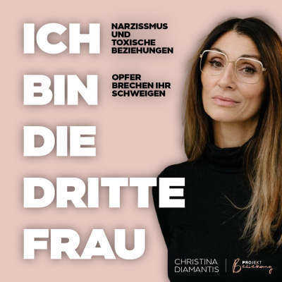 Ich bin die dritte Frau- Tatort Zuhause
Toxische Beziehungen & Narzissmus