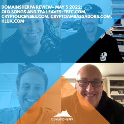 episode DomainSherpa Review – May 5, 2022: Old Songs and Tea Leaves: TBTC.com, CryptoLicenses.com, CryptoAmbassadors.com & HLUX.com artwork