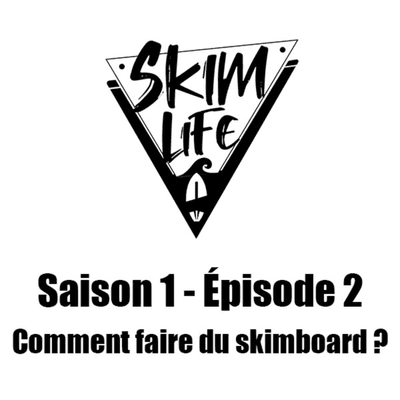 episode 02-Comment faire du Skimboard ? Skimlife.fr artwork