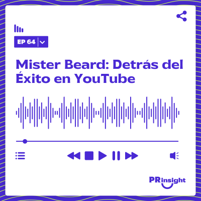 episode PRinsight Podcast 64 | Mister Beard: Detrás del Éxito en Youtube, con Alejandro Villena artwork