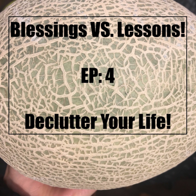 episode Blessings vs. Lessons | Declutter Your Life! artwork