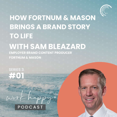 episode How Fortnum & Mason Brings a Brand Story to Life with Employer Brand Content Producer, Sam Bleazard #S3E1 artwork