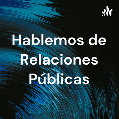 Hablemos de Relaciones Públicas