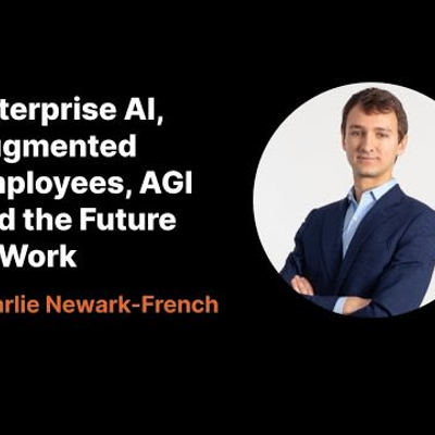 episode Enterprise AI, Augmented Employees, AGI and the Future of Work with Charlie Newark-French, CEO of Hyperscience artwork