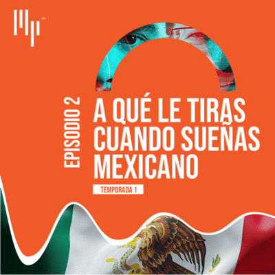 episode A qué le tiras cuando sueñas mexicano artwork