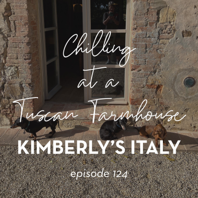 episode 124. Chilling at a Tuscan Farmhouse artwork