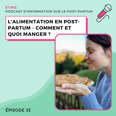 episode 32 - L’alimentation en post-partum – Comment et quoi manger ? artwork
