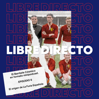 episode Libre Directo 6 - "El origen de La Furia Española" artwork