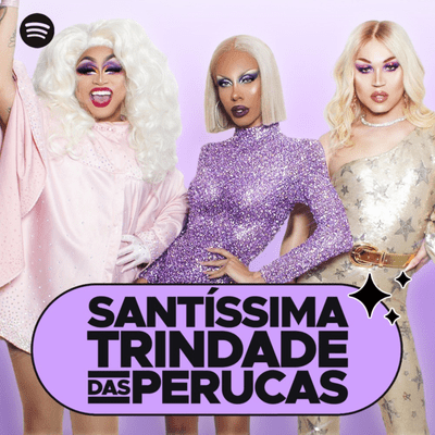 episode Agora o Santíssima Trindade das Perucas é exclusivo no Spotify artwork
