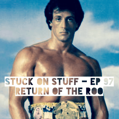 episode Stuck On Stuff - Ep 97 Return Of The Roo artwork