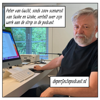 De Perfecte Podcast #16: Suske en Wiske scenarist Peter van Gucht