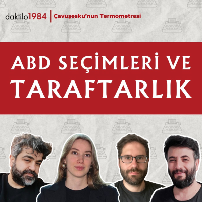 episode ABD Seçimleri ve Taraftarlık | Burak Tekin | Çavuşesku'nun Termometresi #280 artwork
