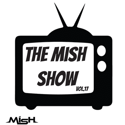 episode The Mish Show Vol.17 artwork